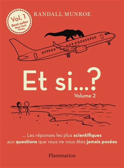 Et si... ? : les réponses les plus scientifiques aux questions que vous ne vous êtes jamais posées T.02 - RANDALL MUNROE