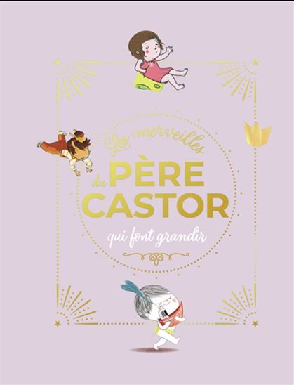 Les Merveilles du Père Castor qui font grandir - COLLECTIF