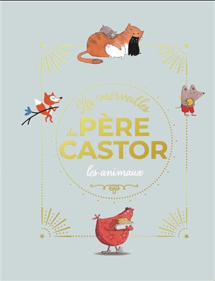 Les Merveilles du Père Castor : les animaux - COLLECTIF