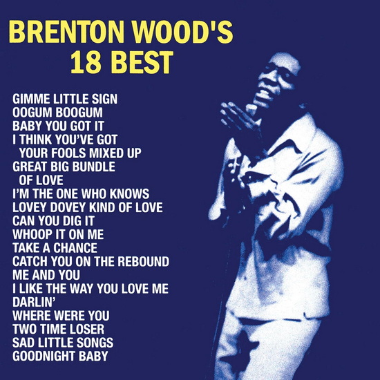 Brenton Wood's 18 Best (Remasterisé 2024) - BRENTON WOOD