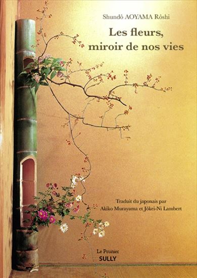 Les Fleurs, miroirs de nos vies - SHUNTO AOYAMA
