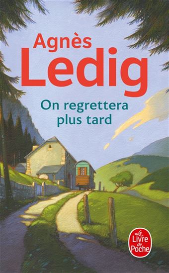 On regrettera plus tard - AGNÈS LEDIG