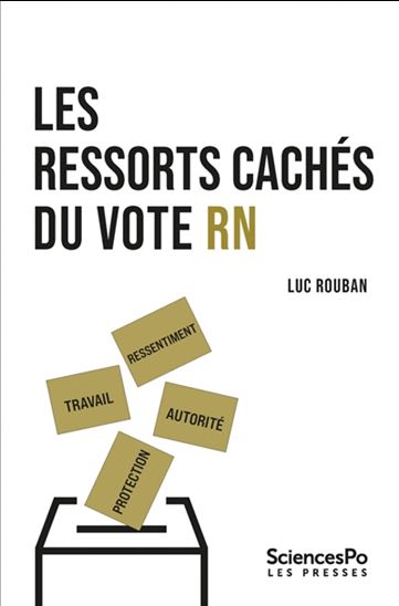 Les Ressorts cachés du vote RN - LUC ROUBAN