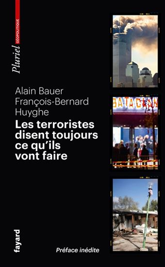Les Terroristes disent toujours ce qu&#39;ils vont faire - ALAIN BAUER - FRANÇOIS-BERNARD HUYGHE