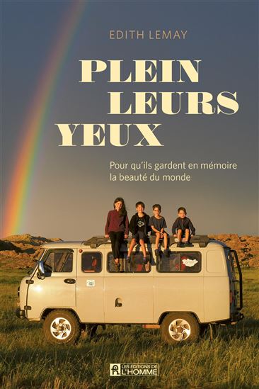 Plein leurs yeux : Pour qu’ils gardent en mémoire la beauté du monde - ÉDITH LEMAY