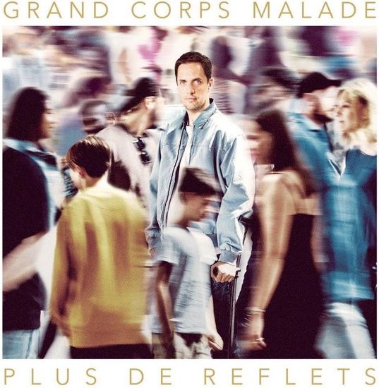 Plus De Reflets - GRAND CORPS MALADE
