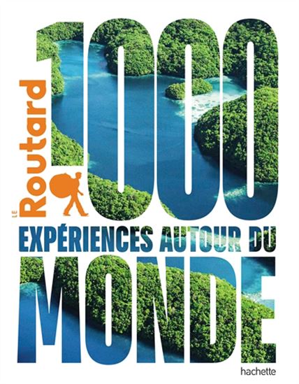 1000 expériences autour du monde - PHILIPPE GLOAGUEN