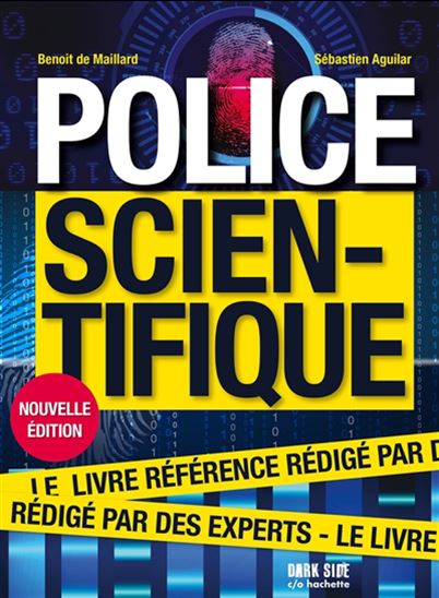 Police scientifique N. éd. - BENOIT DE MAILLARD - SÉBASTIEN AGUILAR