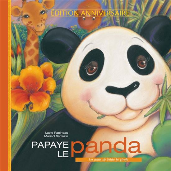 Papaye le panda Éd. Anniversaire - LUCIE PAPINEAU - MARISOL SARRAZIN
