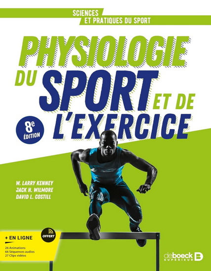 Physiologie du sport et de l&#39;exercice 8e éd. - W LARRY KENNEY & AL