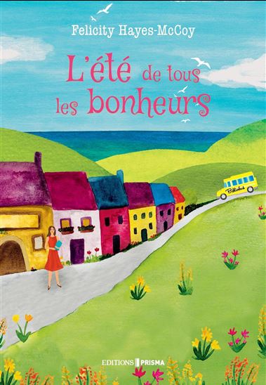 L'Été de tous les bonheurs - FELICITY HAYES-MCCOY