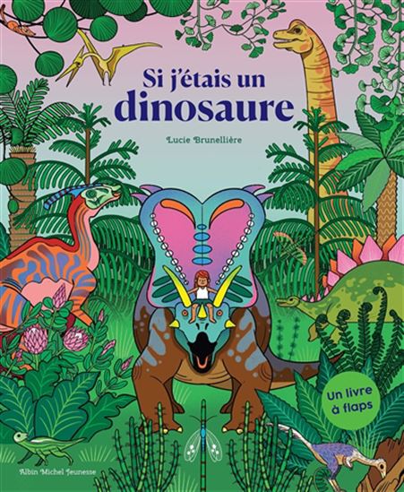 Si j&#39;étais un dinosaure - LUCIE BRUNELLIÈRE