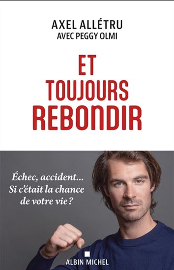 Et toujours rebondir - AXEL ALLÉTRU
