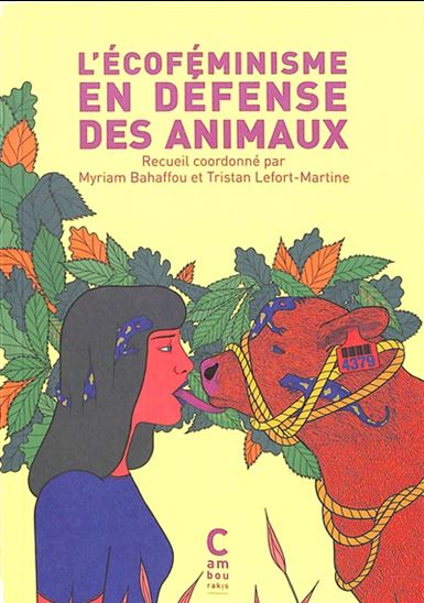 L&#39;Écoféminisme en défense des animaux - MYRIAM BAHAFFOU - TRISTAN LEFORT-MARTINE