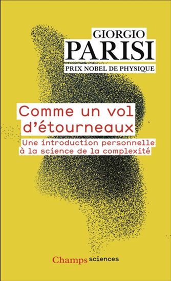 Comme un vol d&#39;étourneaux : une introduction personnelle à la science de la complexité - GIORGIO PARISI