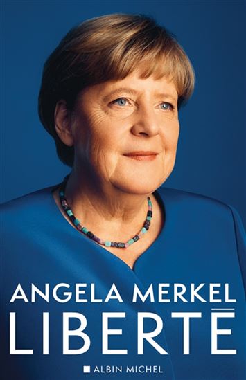 Liberté : mémoires 1954-2021 - ANGELA MERKEL