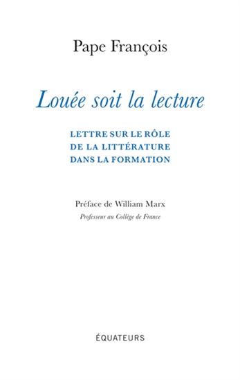 Louée soit la lecture : Lettre sur le rôle de la littérature dans la formation - PAPE FRANÇOIS