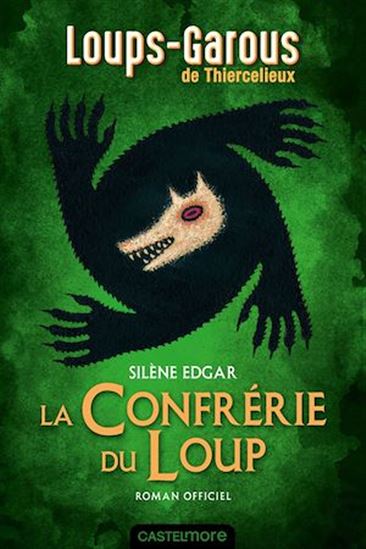 La Confrérie du loup : roman officiel - SILÈNE EDGAR