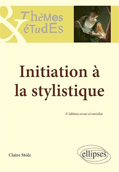 Initiation à la stylistique - CLAIRE STOLZ