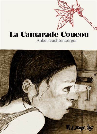 La Camarade Coucou - ANKE FEUCHTENBERGER