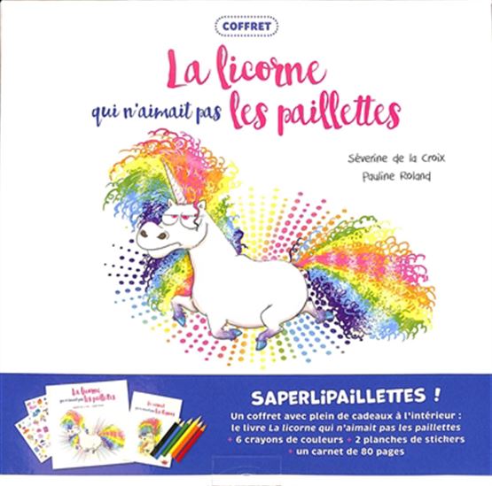 La Licorne qui n'aimait pas les paillettes Cof. - SÉVERINE DE LA CROIX - PAULINE ROLAND