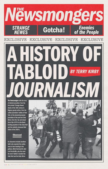 The Newsmongers: A History of Tabloid Journalism - TERRY KIRBY