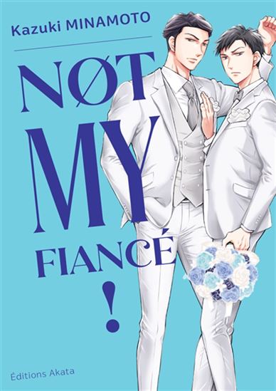 Not my fiancé ! - KAZUKI MINAMOTO