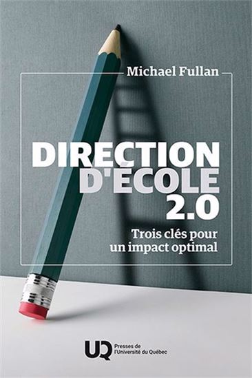 Direction d&#39;école 2.0 : Trois clés pour un impact optimal - MICHAEL FULLAN