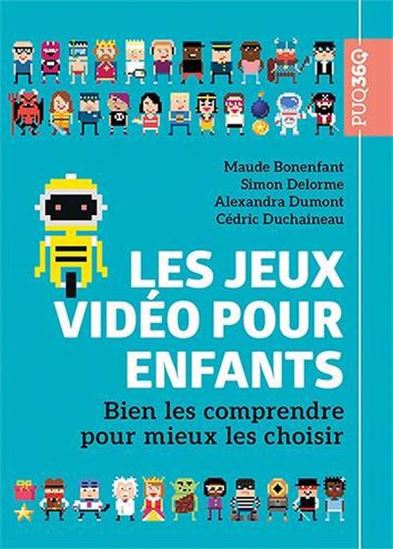 Les Jeux vidéo pour enfants : bien les comprendre pour mieux les choisir - COLLECTIF