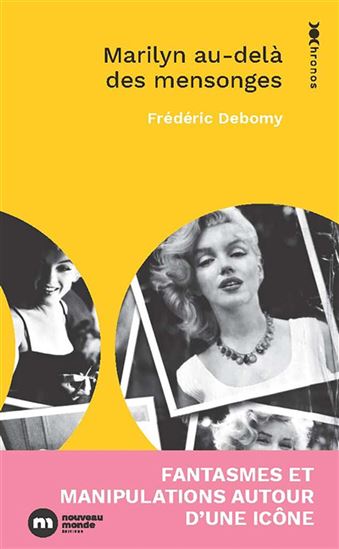 Marilyn au-delà des mensonges : fantasmes et manipulations autour d'une icône - FRÉDÉRIC DEBOMY