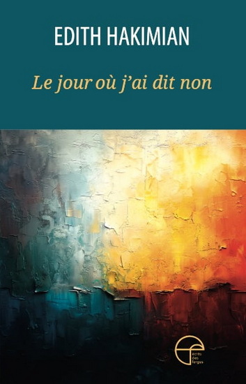 Le Jour où j&#39;ai dit non - EDITH HAKIMIAN