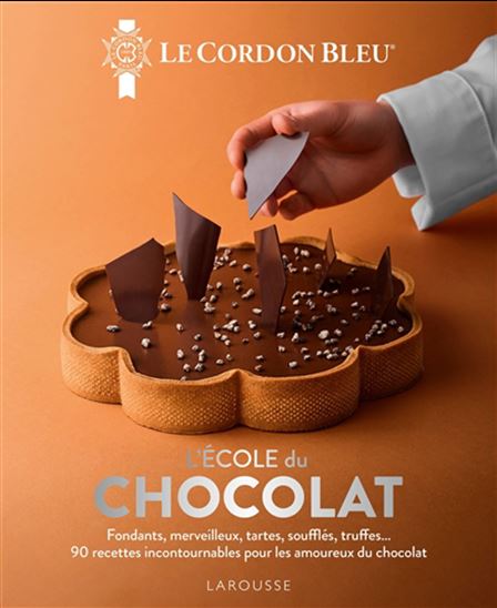 L&#39;École du chocolat : fondants, merveilleux, tartes, soufflés, truffles... 90 recettes incontournables pour les amoureux du chocolat - LE CORDON BLEU