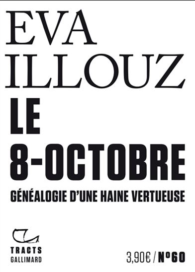 Le 8-octobre : généalogie d'une haine vertueuse - EVA ILLOUZ