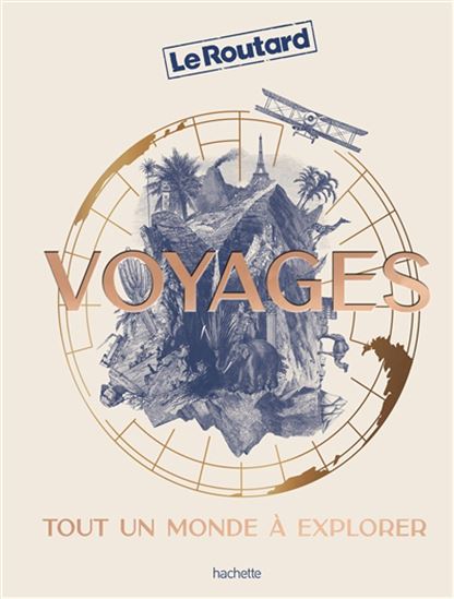 Voyages : tout un monde à explorer N. éd. - PHILIPPE GLOAGUEN