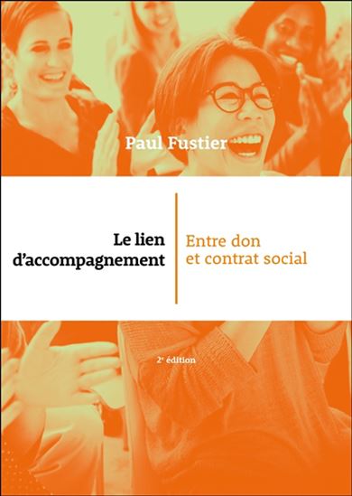 Le Lien d&#39;accompagnement : entre don et contrat social 2e éd. - PAUL FUSTIER