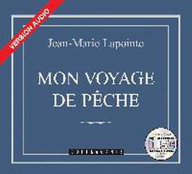 Mon voyage de pêche - JEAN-MARIE LAPOINTE