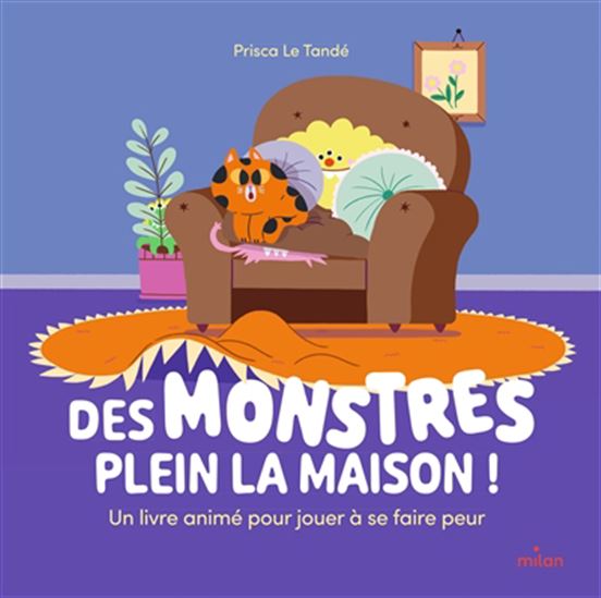 Des monstres plein la maison ! : un livre animé pour jouer à se faire peur - PRISCA LE TANDÉ