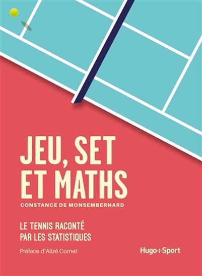Jeu, set et maths : le tennis raconté par les statistiques - CONSTANCE SÉNAC DE MONSEMBERNARD