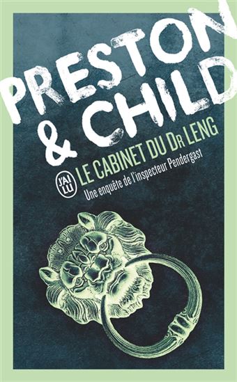 Le Cabinet du Dr Leng : une enquête de l&#39;inspecteur Pendergast - DOUGLAS PRESTON - LINCOLN CHILD