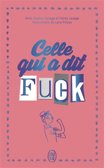 Celle qui a dit fuck Éd. collector - ANNE-SOPHIE LESAGE & AL