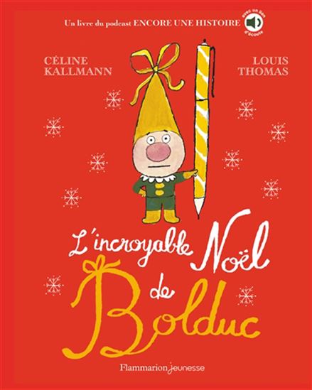 L&#39;Incroyable Noël de Bolduc - CÉLINE KALLMANN - LOUIS THOMAS