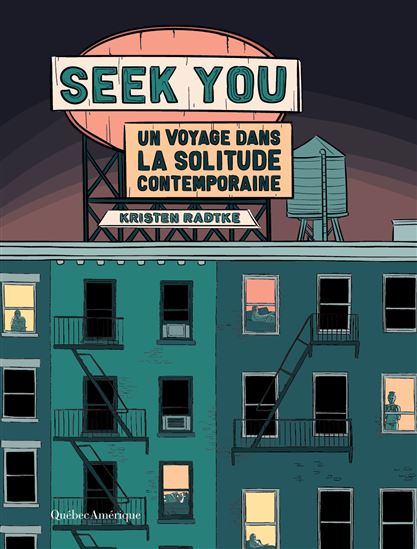 Seek You : Un voyage dans la solitude contemporaine - KRISTEN RADTKE