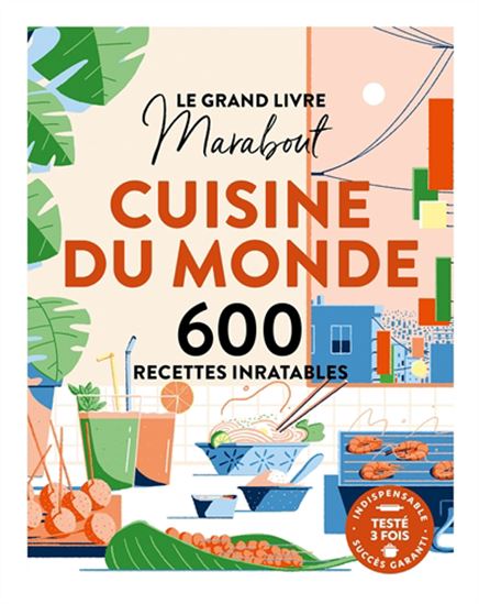 Le Grand livre Marabout cuisine du monde : 600 recettes inratables - COLLECTIF