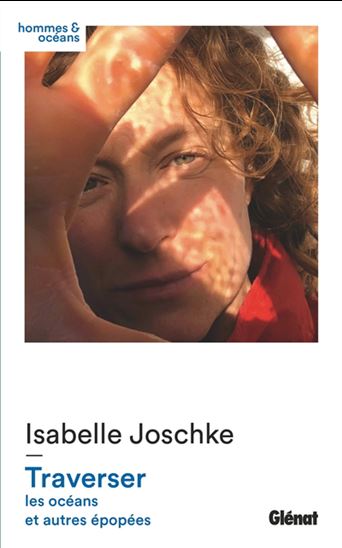 Traverser : les océans et autres épopées - ISABELLE JOSCHKE