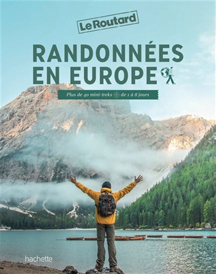Randonnées en Europe : plus de 40 mini-treks : de 1 à 8 jourso - PHILIPPE GLOAGUEN
