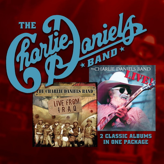 Live And Live From Iraq (2CD) - THE CHARLIE DANIELS BAND