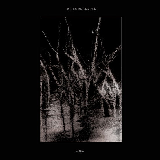 Jours De Cendre (Vinyle) - ZOUZ