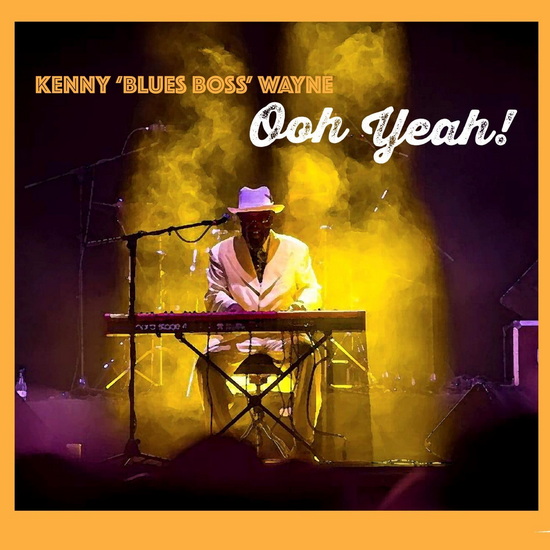 Ooh Yeah! - KENNY "BLUES BOSS" WAYNE