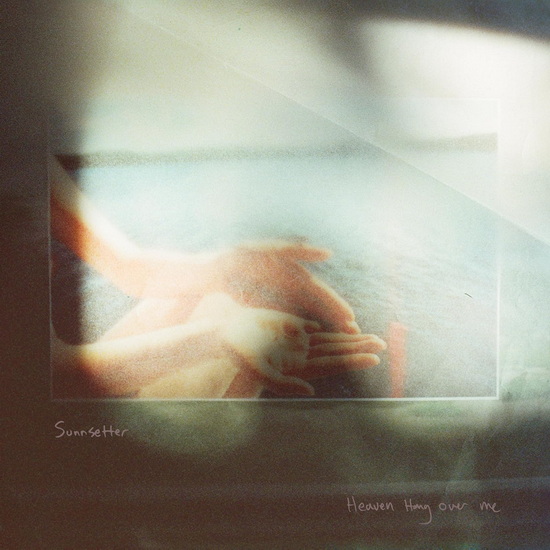 HEAVEN HANG OVER ME - SUNNSETTER