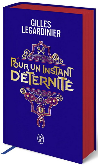 Pour un instant d&#39;éternité N. éd. collector - GILLES LEGARDINIER